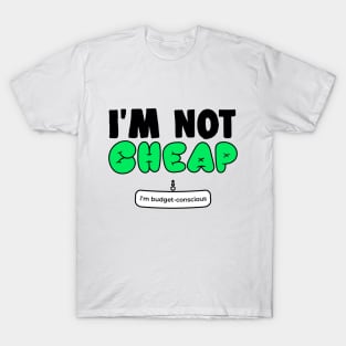 Im Not Cheap Funny Office Gift T-Shirt